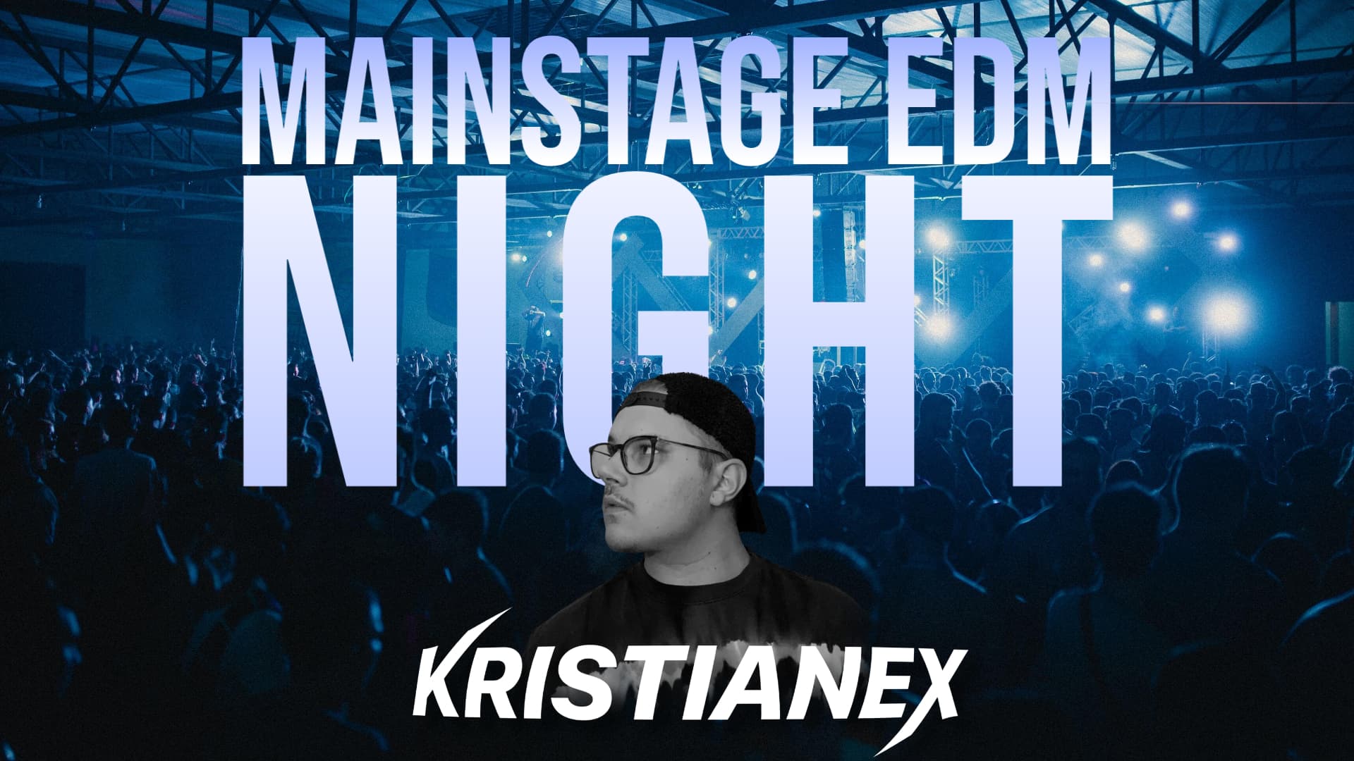 Kristianex på scen! Mainstage EDM night! 